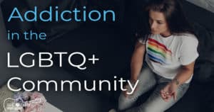 Examining addiction in the LGBTQ community