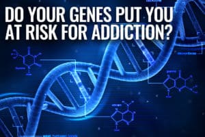 Do Your Genes Put You At Risk For Addiction