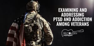 Examining and Addressing Addiction and PTSD in Veterans