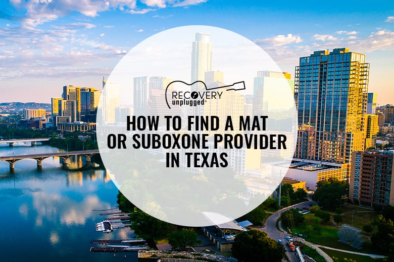 Finding A Suboxone or MAT Provider in Texas
