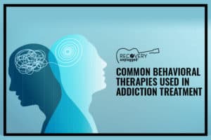 Common Behavioral Therapies Used in Rehab
