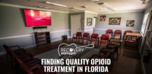Finding Opioid Addiction Treatment in Florida