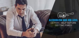 Alcohol and Job Loss: Getting Help for AUD