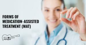 Forms of Medication-Assisted Treatment (MAT)