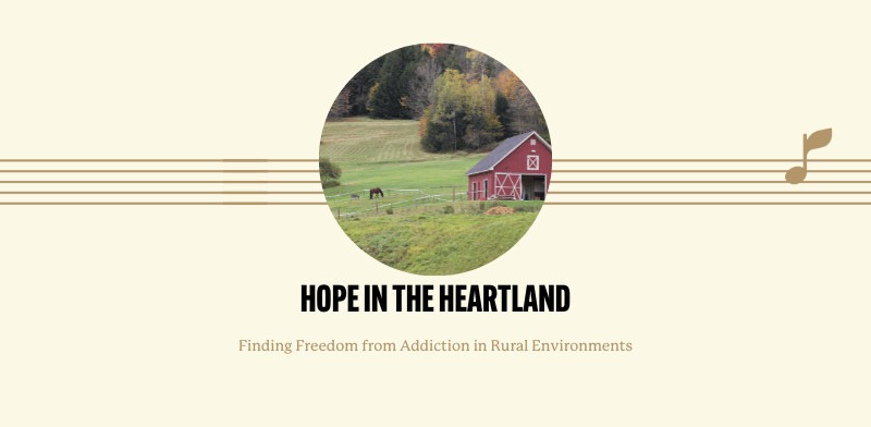 Hope in the Heartland: Finding Freedom from Addiction in Rural Environments