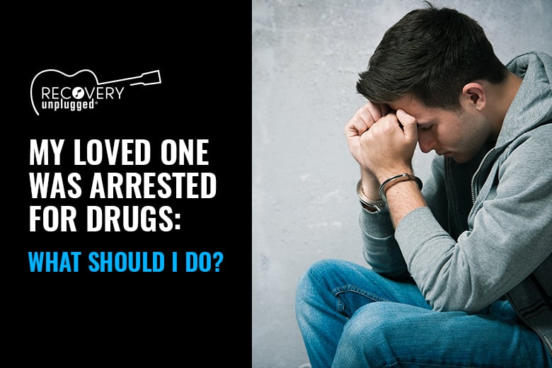 What do I do if my loved one was arrested for drugs?|What do I do if my loved one was arrested for drugs?